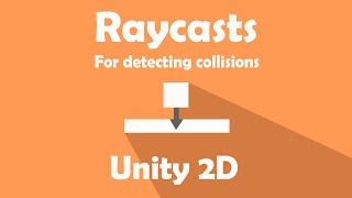Detecting Collisions in unity 2D | Using Raycasts