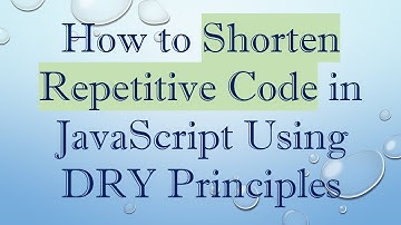 How to Shorten Repetitive Code in JavaScript Using DRY Principles
