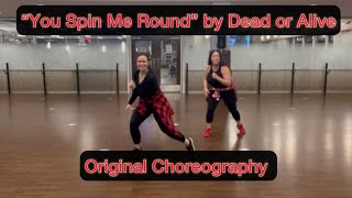 “YOU SPIN ME ROUND”/ Dead or Alive/Original Choreography/Pop