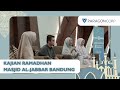 Kajian Ramadhan | Masjid Al-Jabbar Bandung