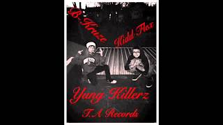 Yung Killerz B-Kruze ft. Kidd Flex T.A Records Productions!!!!