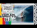 VER EN DIRECTO SHISEIDO Tahiti Pro presented by Outerknown 2024 - Day 2