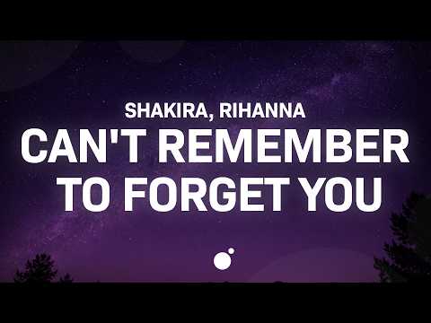 Shakira - Can't Remember to Forget You (Lyrics) ft. Rihanna