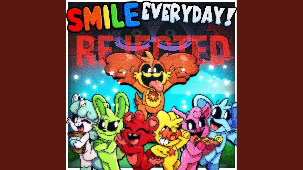 Smile Everyday! REJECTED (Smiling Critters Theme Song) (feat. The Mediocre Dutchman, Jelzyart &...