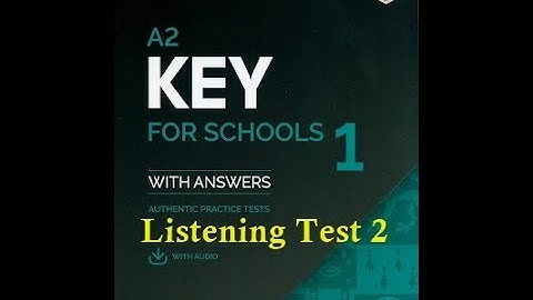 A2 Key 1 (Authentic Practice Tests 2020) Listening Test 2: part 1-5 (with answers)