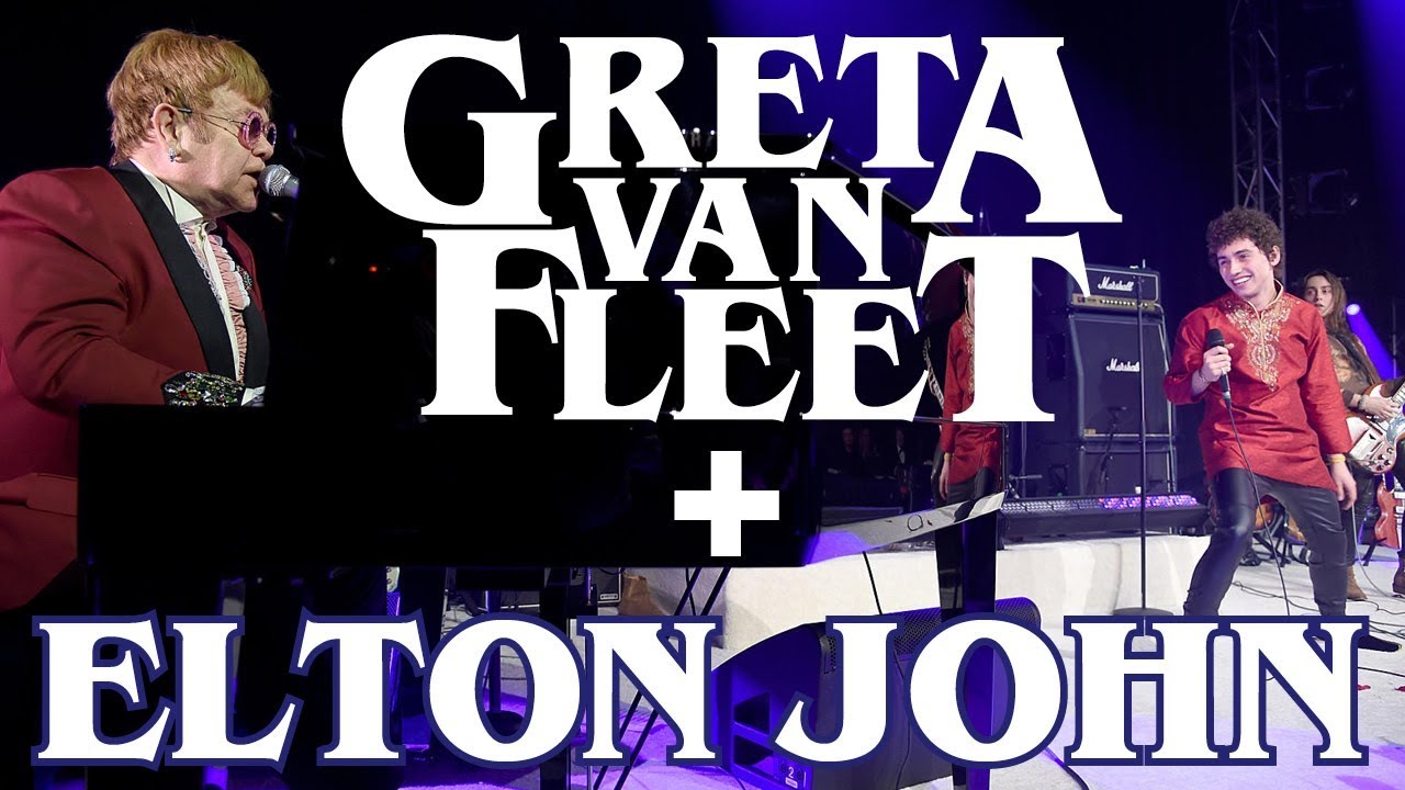greta van fleet elton john greta van fleet elton john live you re the one greta van fleet elton john greta van fleet elton john live you re the one