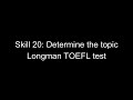Skill 20 Determine The Topic Longman TOEFL Test Skill 20 Determine The Topic Longman TOEFL Test
