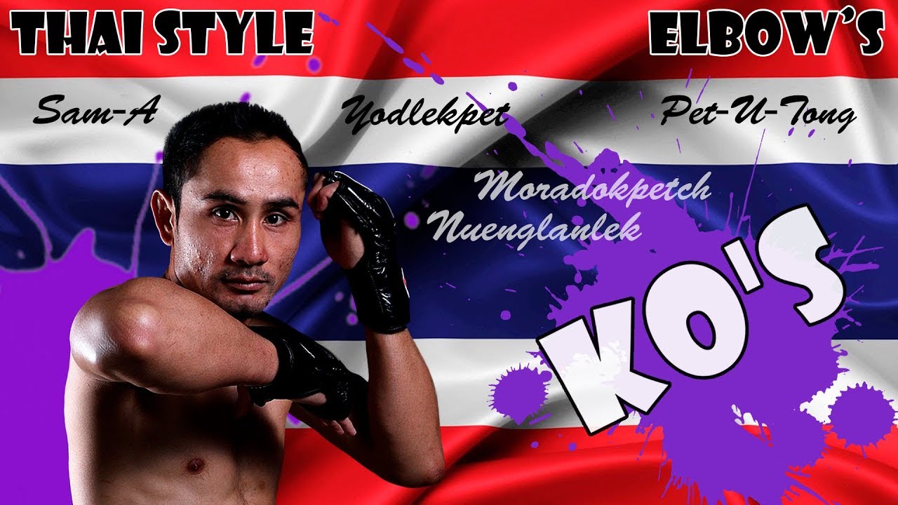 Thai Style Elbow's KO's (Sam-A,Yodlekpet,Pet-U-Tong,Nuenglanlek,Moradokpetch)