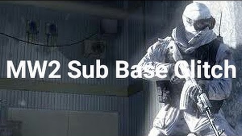 MW2 Sub Base Glitch