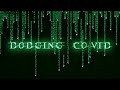 The Matrix V - Dodging Covid