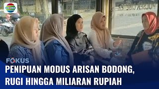 Penipuan Modus Arisan Bodong, Korban Rugi Hingga Miliaran Rupiah | Fokus