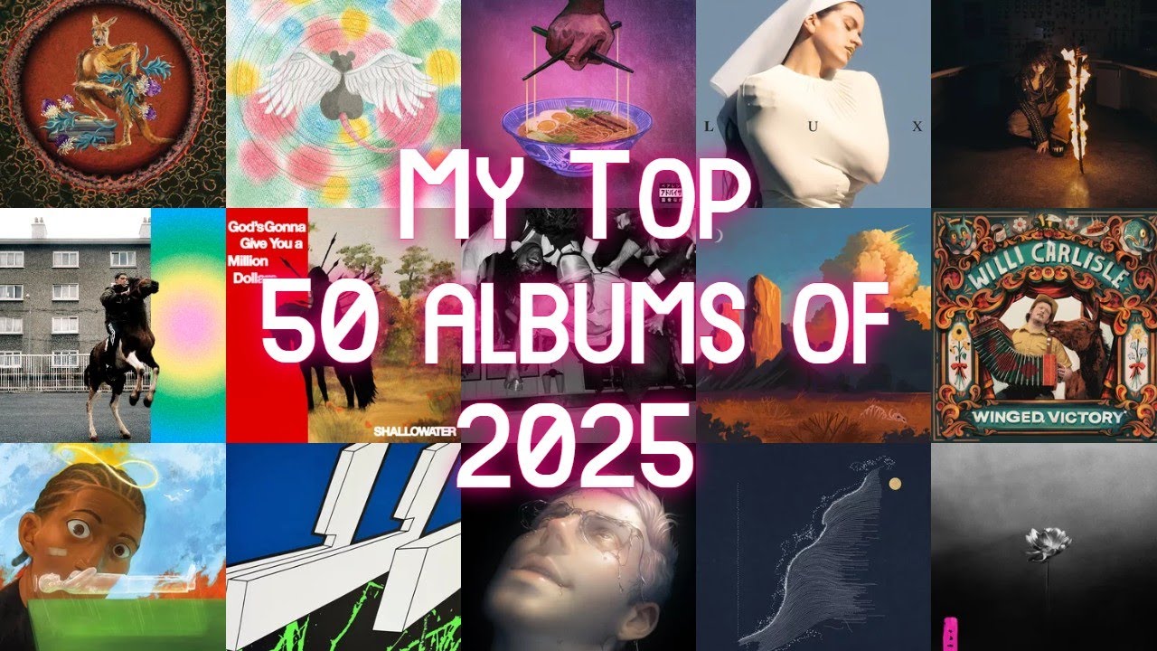 My Top 50 Albums of 2025