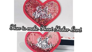 How to make a Shaker Card / Heart Shaker Card