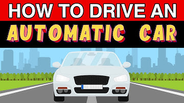Learn How do you Drive an Automatic Car for the First Time in Just 3 Minutes?