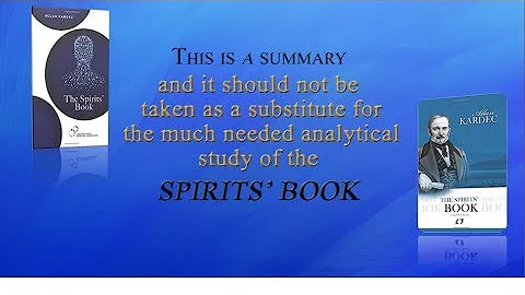 30 chapters in 30 minutes. A summary of The Spirits` Book.