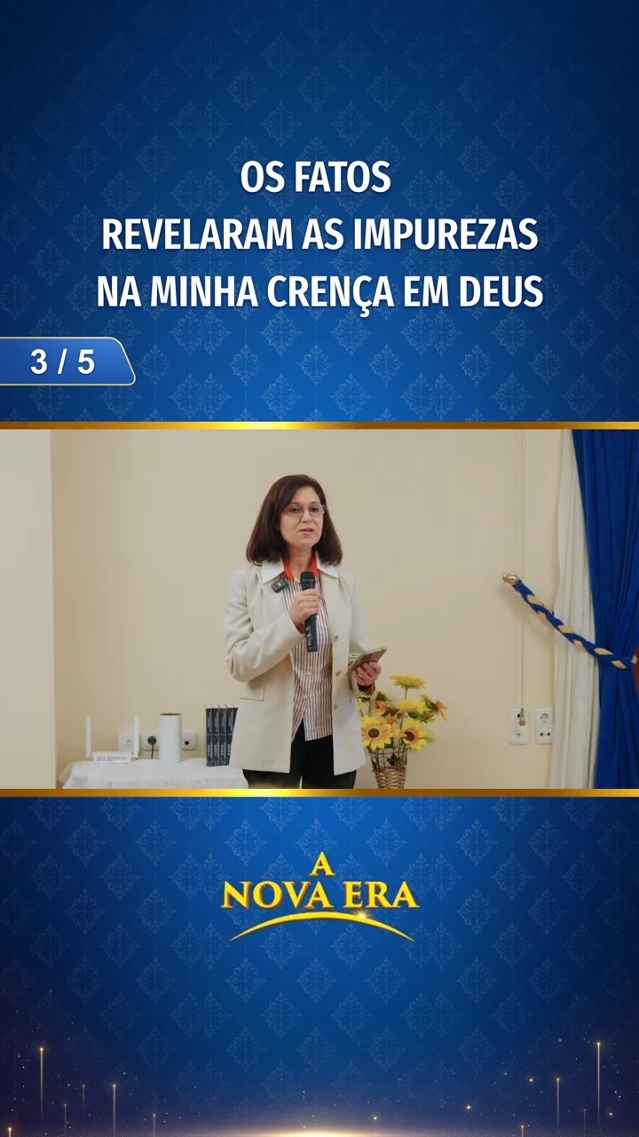 Os fatos revelaram as impurezas na minha crença em Deus (3/5)