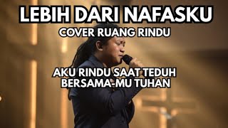 LEBIH DARI NAFASKU – Echo Worship (Cover) || Official Lyric Video