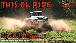 This Ol Ride - By Josh Shaw Country Music Video