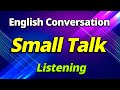 Small talk english conversation  english learning  english listening practice