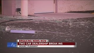 Thieves break into 2 Mount Pleasant car dealerships