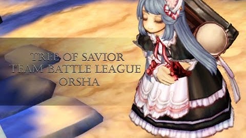 Tree of Savior TBL - Everybody hates an oracle (4/3/17 Orsha)