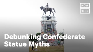 Myths About Confederate Monuments | NowThis