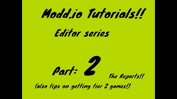 How to use modd.io editor | Modd.io Editor #2 (Reports Section) [Outdated]