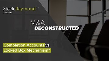 Completion Accounts vs Locked Box Mechanism