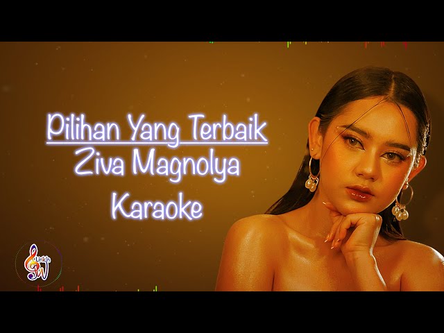 Pilihan Yang Terbaik - Ziva Magnolya (Lirik Lagu Karaoke) class=