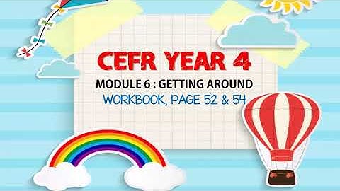 CEFR Year 4 | Module 6: Getting Around | Workbook Page 52 &54 (HD)