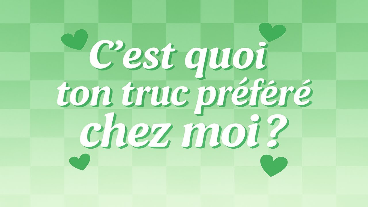 C'est quoi ton truc préféré chez moi ? - RP Girlfriend - wholesome / vie de couple -