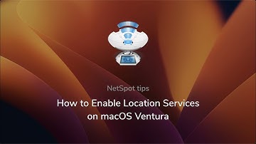 NetSpot - How to enable Location Services on macOS Ventura