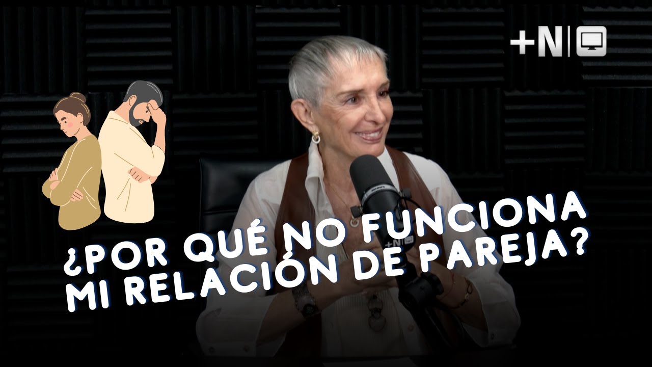 ¿Por qué no funciona mi relación? Nilda Chiaraviglio en +Novedades