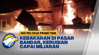 Pasar Bandar Membara, 1 Rumah dan 3 Toko di Padang Ludes Terbakar - [Metro Pagi Primetime]