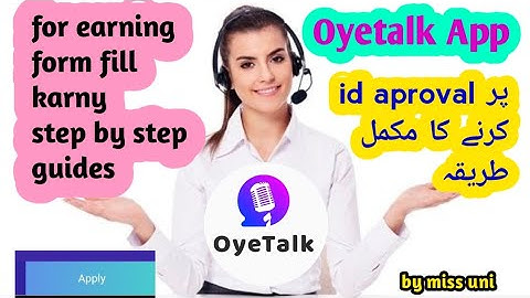 oyetalk app ki id approval karny ka triqa step by step guidnes | ot form fill krny ka triqa by uni