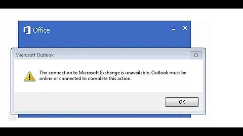 Outlook The Connection to Microsoft Exchange is Unavailable