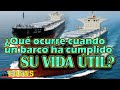 ¿Qué ocurre cuando un barco ha cumplido su vida útil? Asuntos de Barcos. La Lógica de las Cosas 2