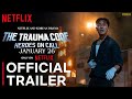 THE TRAUMA CODE: Heroes On Call | Official Trailer | Netflix Korean Drama | The Trauma Code Trailer