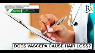 Does Vascepa Cause Hair Loss