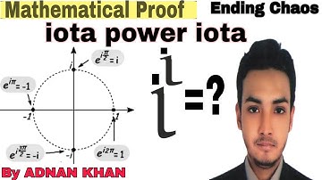 What is i^i ? What is iota to the power iota? |Proof iota power iota  |Ending Chaos |Adnan Khan