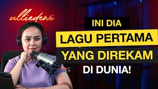 INI DIA LAGU PERTAMA YANG DIREKAM DI DUNIA!!!