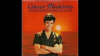 GLENN MEDEIROS - NOTHING'S GONNA CHANCE MY LOVE FOR YOU - 1987
