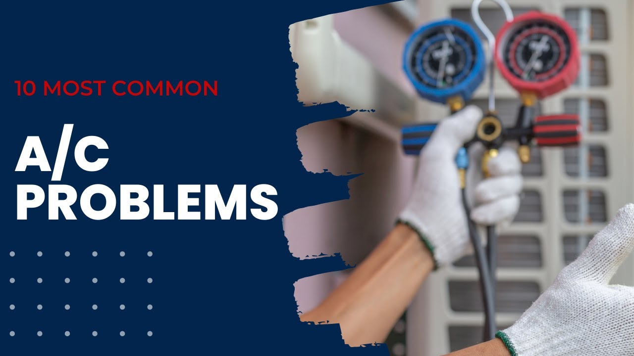 Top 10 Most Common Air Conditioning Problems Hinse Brothers Mechanical | Plumber Sherwood Park