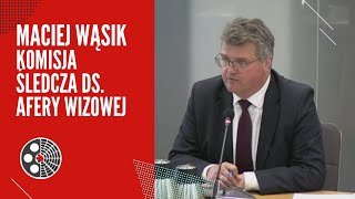Maciej Wąsik: Komisja ds. afery wizowej. cz. 1.