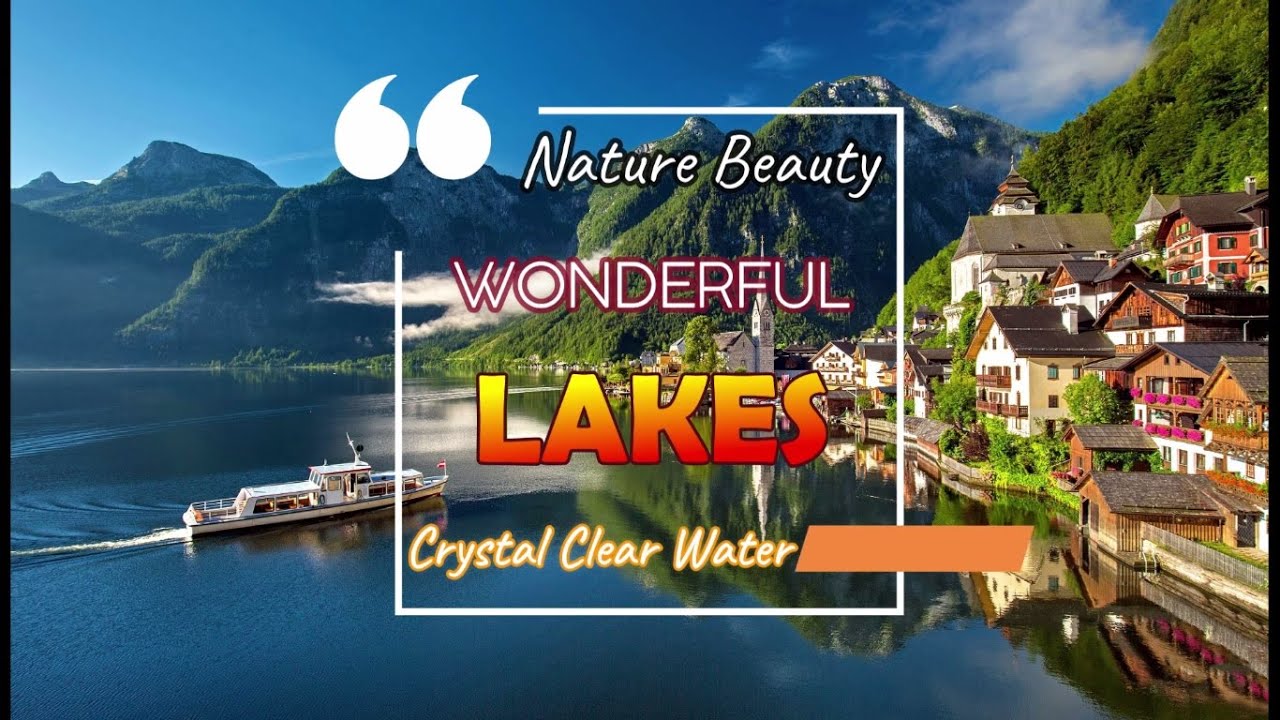 Beautiful Natural Lakes Of The World | Wonderful Crystal Clear Water Lakes | Natural Geographic