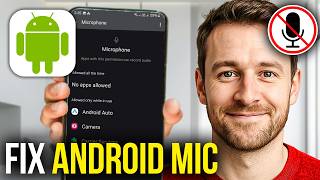 How To Fix Microphone Not Working On Android