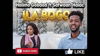 Halimo Gobaad ft Safwaan Halac - HEESTA ILA BOGO - Official Somali Music - Hees Cusub