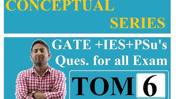 TOM Full Conceptual Questions for GATE, IES, ISRO, RVUNL JE , UPRVUNL JE, NPCIL,THDC JE, DFCCIL