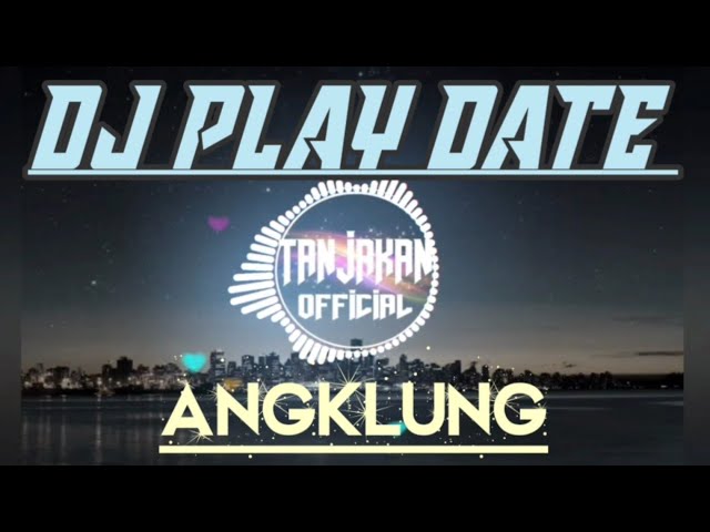 DJ PLAY DATE ANGKLUNG SLOW // VIRAL TIK TOK#music #dj #mp3 #viral #terbaru #trending class=