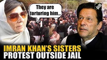 Former Pakistan PM Imran Khan’s sisters hold protest outside Adiala Jail in Rawalpindi